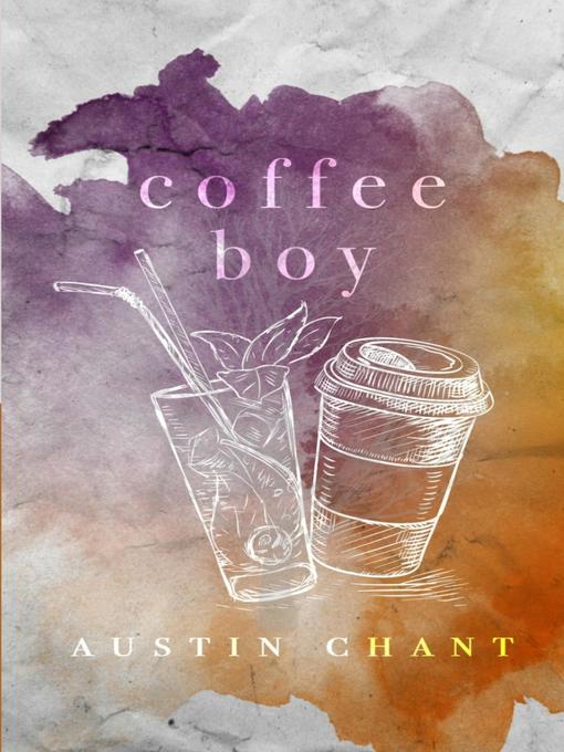 Title details for Coffee Boy by Austin Chant - Available